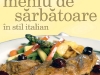 Special Bucataria de azi: Meniu de sarbatoare in stil italian ~~ 7 Decembrie 2010-15 Ianuarie 2011