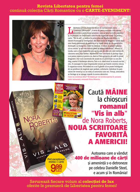 Promo pentru cartea VIS IN ALB, de Nora Roberts ~~ primul  volum din seria Cvartetul Mireselor~~ impreuna cu Libertatea pentru femei din 6 Iunie 2011
