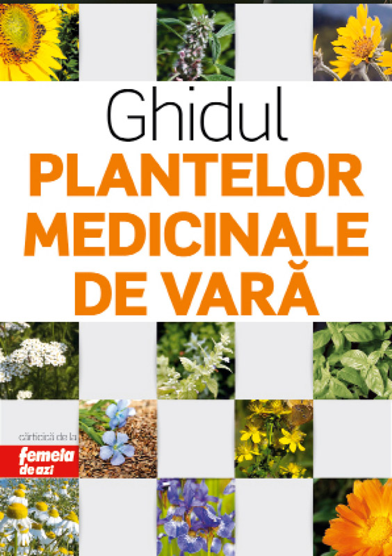 Ghidul plantelor medicinale de vara ~~ carticica vanduta impreuna cu Femeia de azi din 29 Iulie 2011