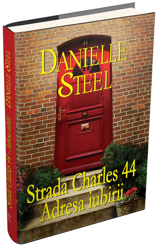 Cartea STRADA CHARLES 44. ADRESA DRAGOSTEI, de Danielle Steel ~~ impreuna cu Libertatea pentru femei din 25 Iulie 2011