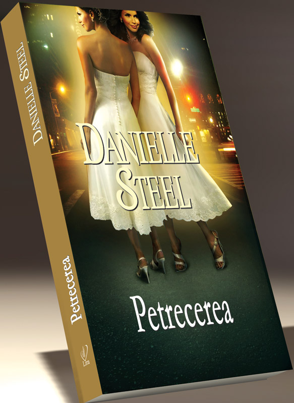 Romanul PETRECEREA, de Danielle Steel ~~ impreuna cu Libertatea pentru femei din 19 Septembrie 2011 ~~ Pret: 10 lei