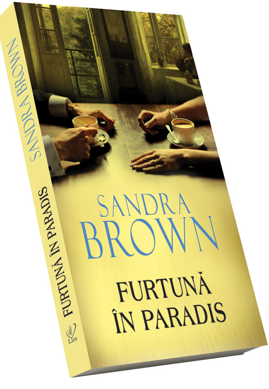 Romanul FURTUNA IN PARADIS, de Sandra Brown ~~ impreuna cu Libertatea pentru femei din 14 Noiembrie 2011 ~~ Pret: 10 lei