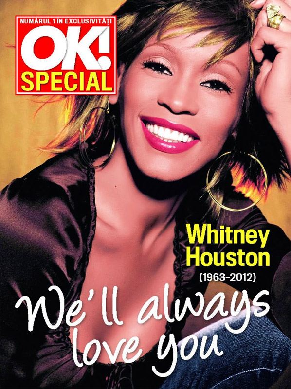Supliment OK! Magazine ~~ Editia speciala de colectie Whitney Houston ~~ 24 Feb 2012 ~~ Pret revista+supliment=4,50 lei