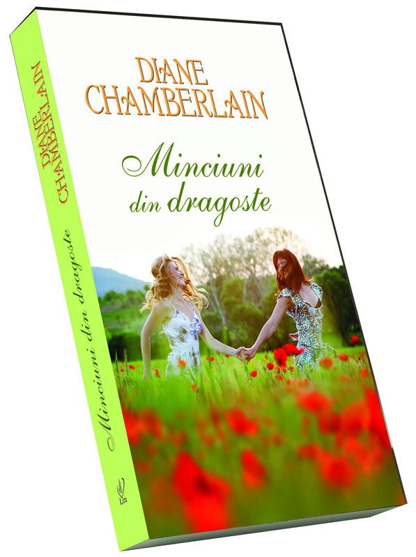 Romanul MINCIUNI DIN DRAGOSTE, de Diane Chamberlain ~~ impreuna cu <u>Libertatea pentru femei</u> din 9 Apr 2012 ~~ Pret: 10 lei