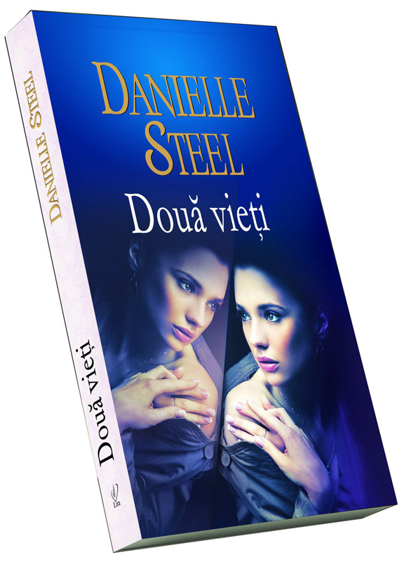 Romanul DOUA VIETI, de Danielle Steel ~~ impreuna cu Libertatea pentru femei din 21 Mai 2012 ~~ Pret: 10 lei