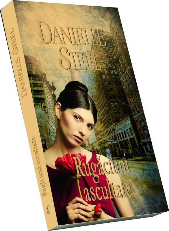 Romanul RUGACIUNI ASCULTATE, de Danielle Steel ~~ impreuna cu Libertatea pentru femei din 11 Iun 2012 ~~ Pret: 10 lei
