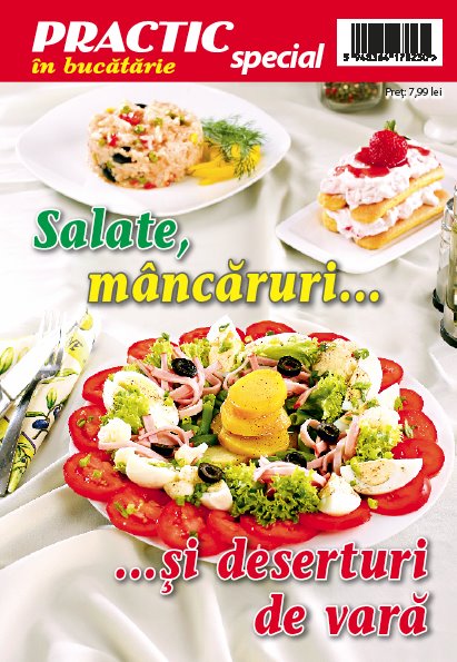 Special Practic in bucatarie ~~ Salate, mancaruri si deserturi de vara ~~ Iunie 2012 ~~ Pret: 8 lei
