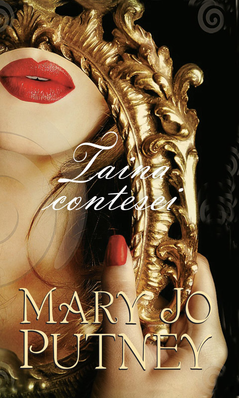 Romanul  TAINA CONTESEI, de Mary Jo Putney ~~ impreuna cu Libertatea pentru femei din 9 Iul 2012 ~~ Pret: 10 lei