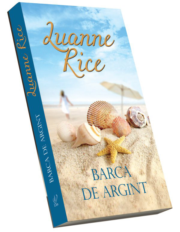 Romanul BARCA DE ARGINT, de Luanne Rice ~~ Seria Lecturi de Vacanta oferita de Libertatea pentru femei ~~ 2 Iulie 2012 ~~ Pret: 10 lei