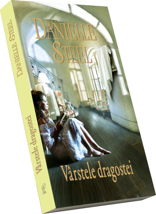Romanul  VARSTELE DRAGOSTEI, de Danielle Steel ~~ impreuna cu revista Libertatea pentru femei din 30 Iulie 2012 ~~ Pret revista+carte: 10 lei