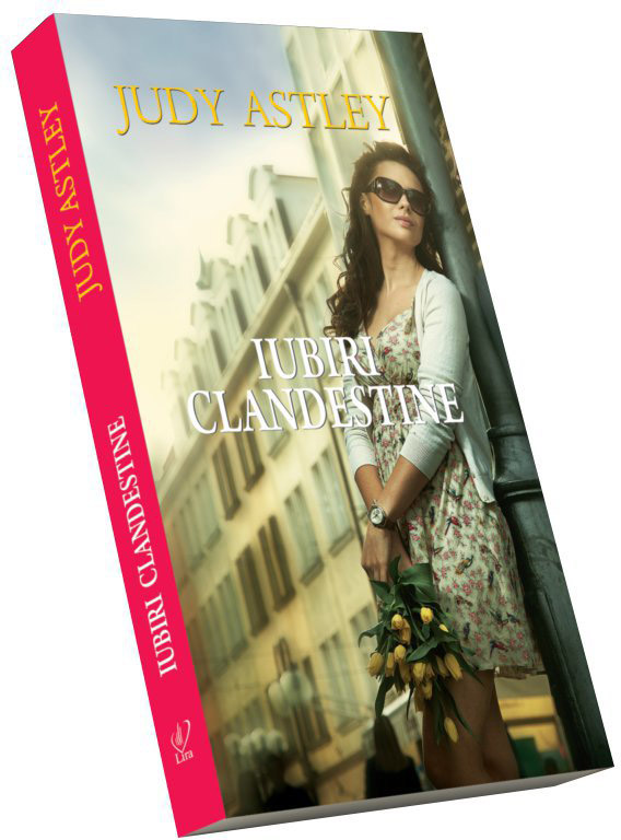 Romanul IUBIRI CLANDESTINE, de Judy Astley ~~ impreuna cu <u>Libertatea pentru femei</u> nr. 33 din 13 August 2012 ~~ Pret revista + carte: 10 lei