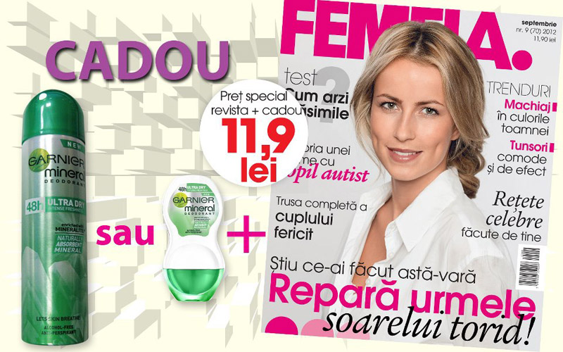 Promo FEMEIA. ~~ Cadou: Deodorant Garnier Mineral ~~ Septembrie 2012 ~~ Pret revista+cadou: 11,90 lei