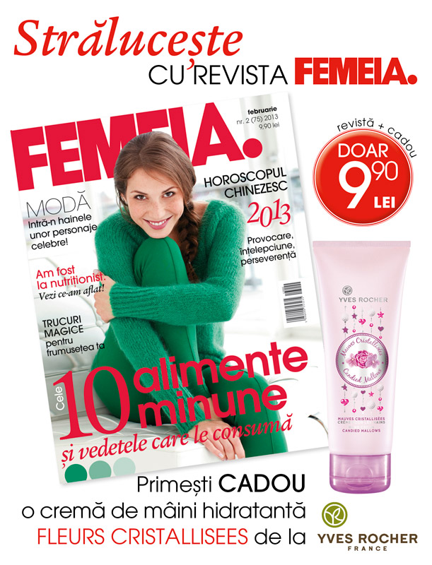 Promo pentru revista FEMEIA. ~~ Cadou: crema de maini Yves Rocher Fleures Cristallisees ~~ Februarie 2013 ~~ Pret pachet: 9,90 lei