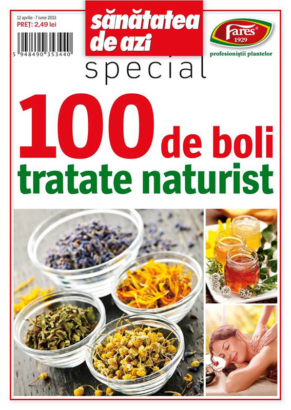 Special Sanatea de azi ~~ 100 de boli tratate naturist ~~ Aprilie 2013