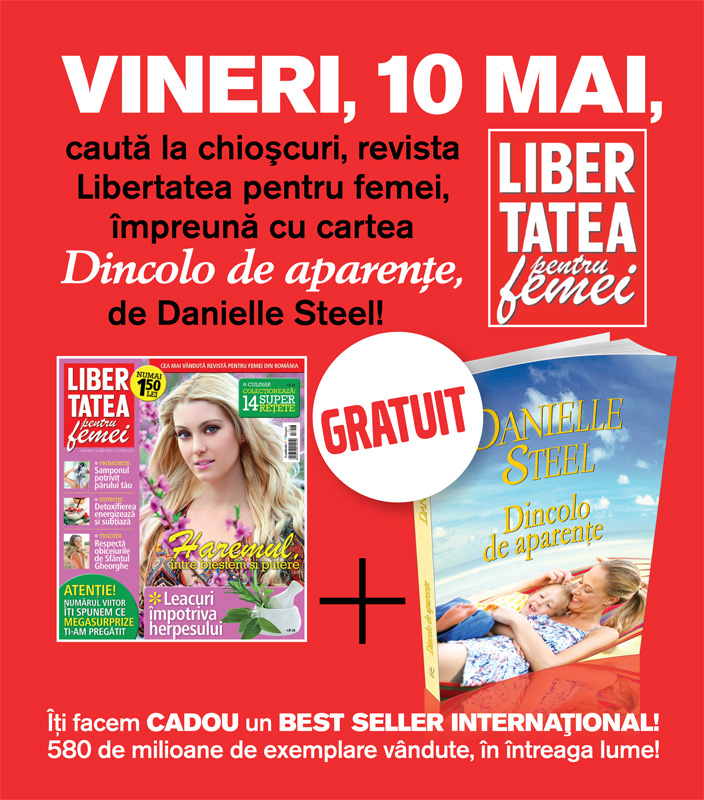Libertatea pentru femei ofera gratuit romanul  DINCOLO DE APARENTE, de Danielle Steel ~~ 10 Mai 2013