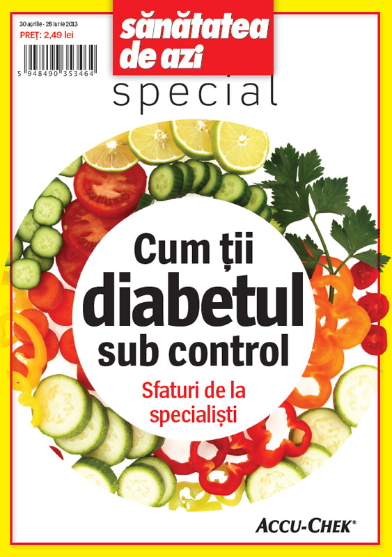 Sanatatea de azi Special ~~ Cum tii diabetul sub control ~~ 30 Aprilie - 28 Iunie 2013 ~~ Pret: 2,49 lei