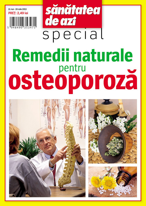 Special Sanatatea de azi ~~ Remedii naturale pentru osteoporoza ~~ 31 Mai - 26 Iulie 2013