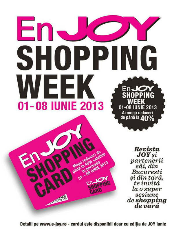 enJOY Shopping Week ~~ 1-8 Iunie 2013 ~~ 11 magazine partenere ~~ Reducere de pana la 40%
