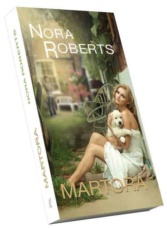 Romanul MARTORA, de Nora Roberts ~~ 7 Iunie 2013 ~~ Pret: 10 lei