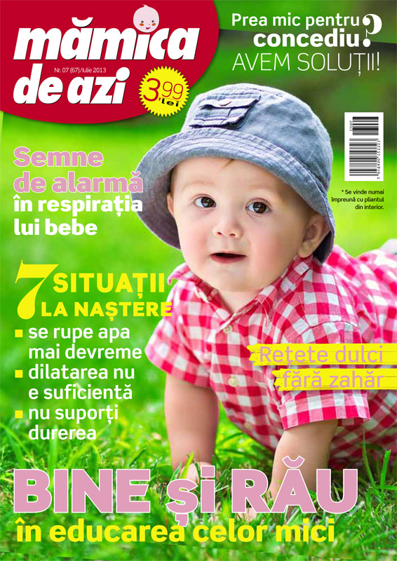 Revista MAMICA DE AZI ~~ Bine si rau in educarea celor mici ~~ Iulie 2013 ~~ Pret: 4 lei