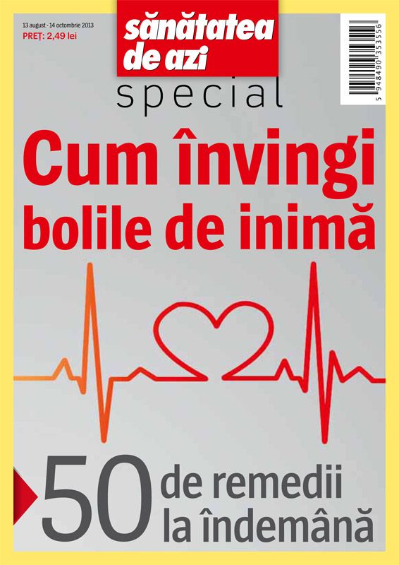 Special Sanatatea de azi ~~ Cum invingi bolile de inima. 50 de remedii la indemana ~~~ 13 August - 14 Octombrie 2013 ~~ Pret: 2,50 lei