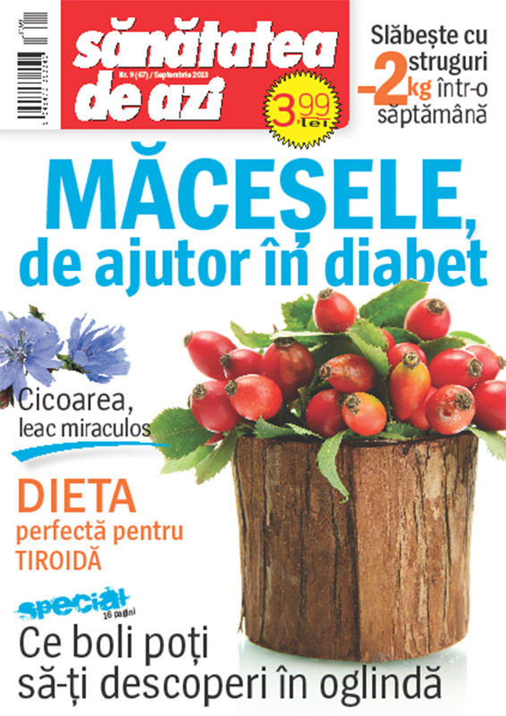 Revista Sanatatea de azi ~~ Macesele, de ajutor in diabet ~~ Septembrie 2013