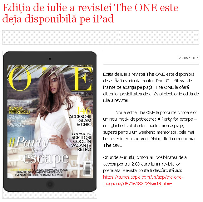 Promo pentru revista The One Magazine, varianta pentru iPad ~~ Iulie 2014 ~~ Pret: 2,70 euro