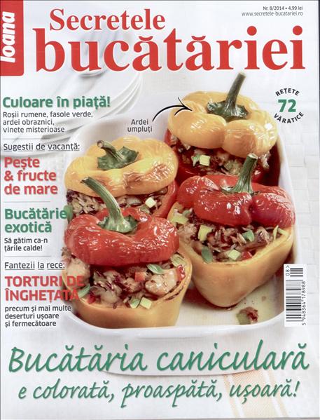 Secretele bucatariei ~~ Bucataria caniculara e colorata, proaspata, usoara! ~~ Nr. 8 din August 2014 ~~ Pret: 5 lei