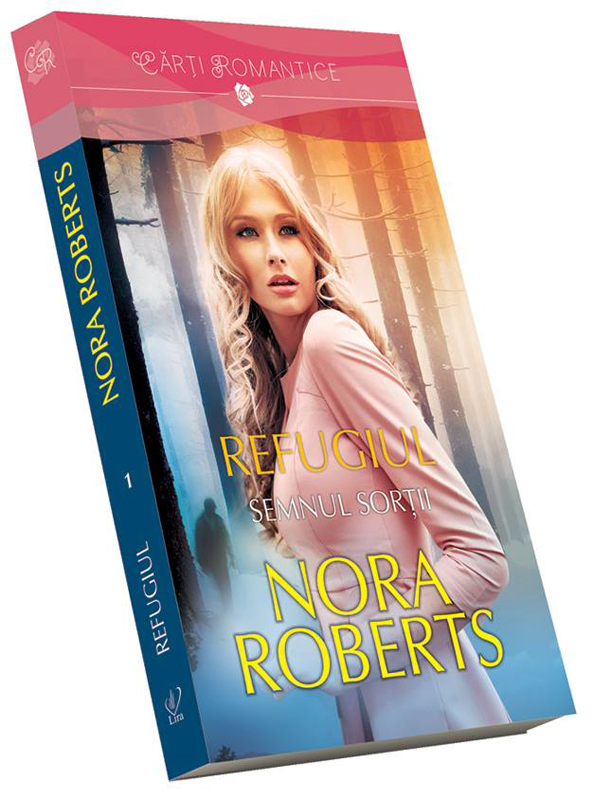 Romanul REFUGIUL. SEMNUL SORTII, de Nora Roberts ~~ Volumul 184 din colectia Carti Romantice ~~ 19 Decembrie 2014 ~~ Pret: 10 lei