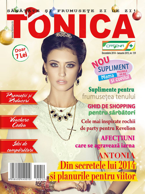 Revista TONICA ~~ Coperta: Antonia ~~ Decembrie 2014 - Ianuarie 2015~~ Pret: 7 lei