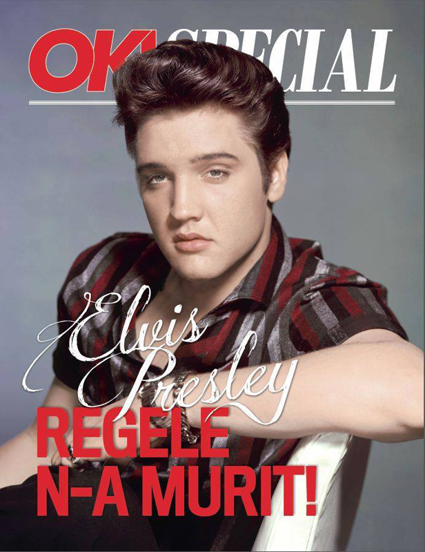 OK! Magazine Special ~~ Elvis Presley. Regele n-a murit ~~ 5 Februarie 2015