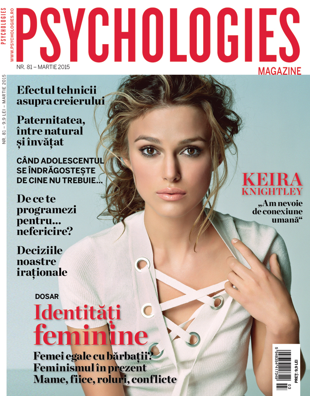 Psychologies Magazine Romania ~~ Coperta: Keira Knightley ~~ Martie 2015