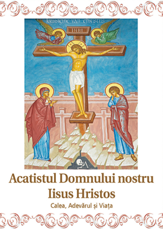 Carticica Acatistul Domnului Nostru Iisus Hristos ~~ 12 Martie 2015