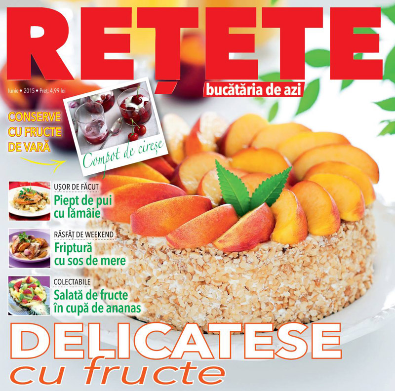 Bucataria de azi RETETE ~~ Delicatese cu fructe ~~ Iunie 2015 ~~ Pret: 5 lei