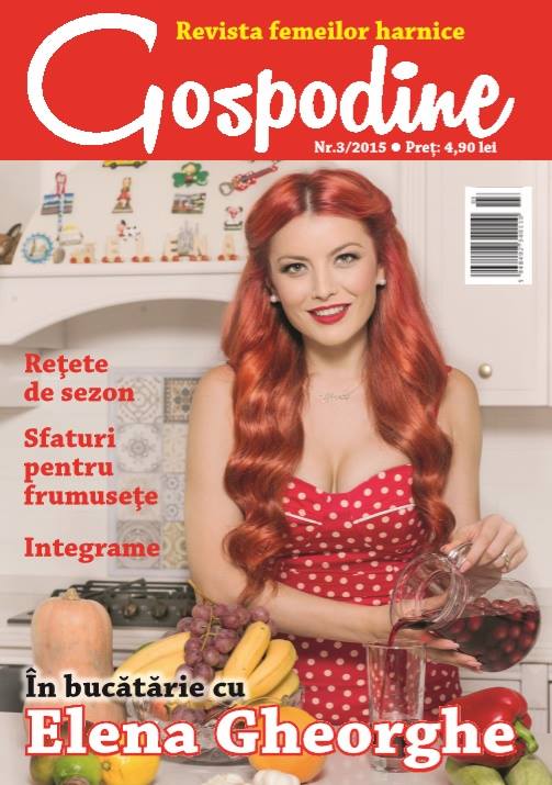 Revista GOSPODINE ~~ Coperta: Elena Gheorghe ~~ Nr 3/ 2015 ~~ Pret: 8 lei