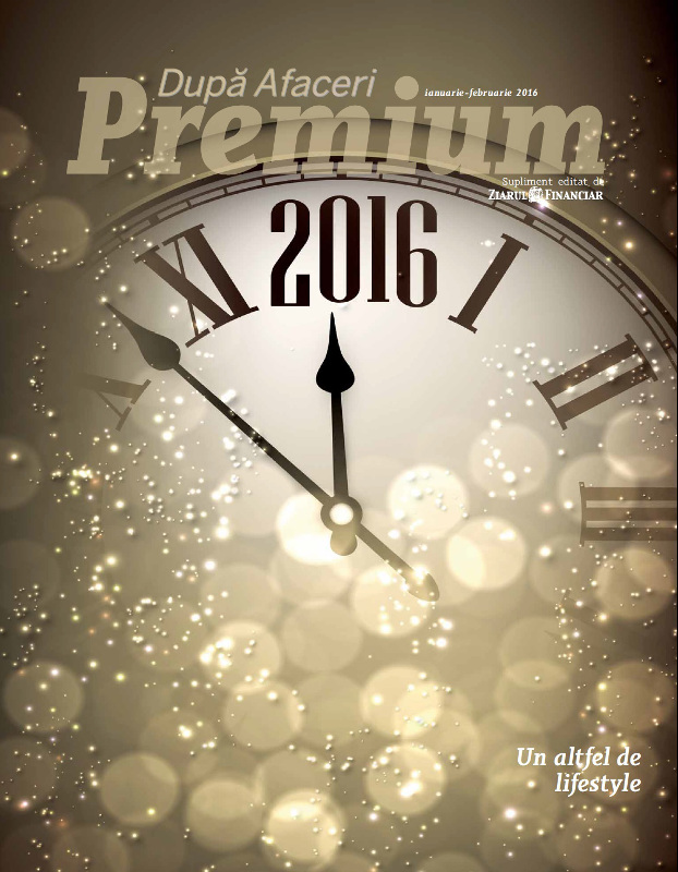 Dupa Afaceri Premium ~~ Un altfel de lifestyle ~~ Ianuarie-Februarie 2016