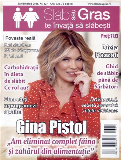 Revista Slab sau Gras ~~ Coperta: Gina Pistol ~~ Noiembrie 2016 ~~ Pret: 7 lei