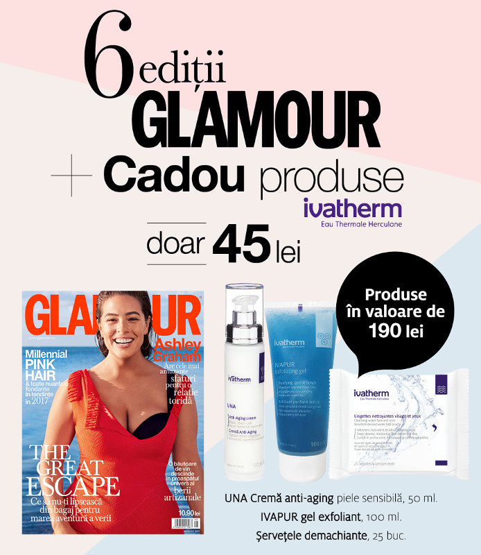 Oferta de abonament pe 6 luni la revista Glamour Romania ~~ Cadou: 3 produse Ivatherm ~~ Pret: 45 lei