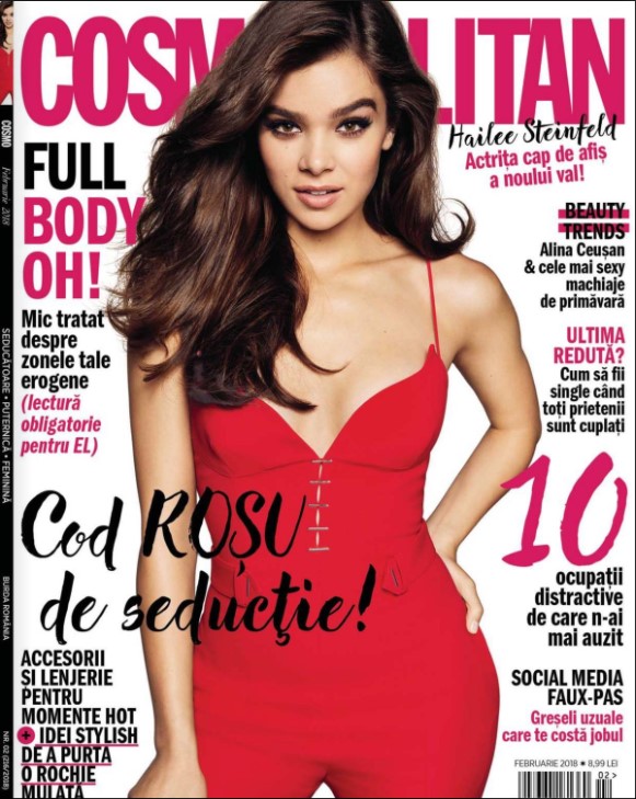 Cosmopolitan Magazine Romania ~~  Coperta: Hailee Steinfeld ~~ Februarie 2018