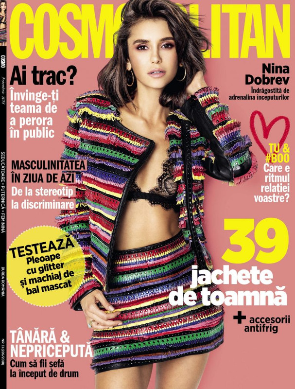 Cosmopolitan Magazine Romania ~~ Coperta: Nina Dobrev ~~ Noiembrie 2018