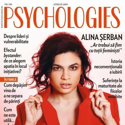 Psychologies Magazine Romania ~~ Coperta: Alina Serban ~~ Aprilie 2019