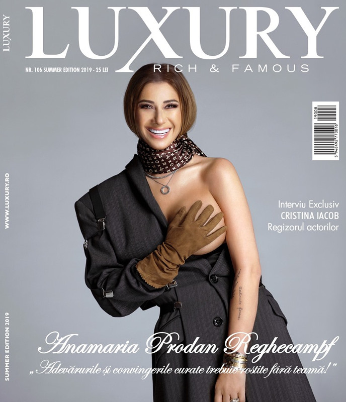 Luxury Rich and Famous ~~ Coperta: Anamaria Prodan Reghecampf ~~ Vara 2019