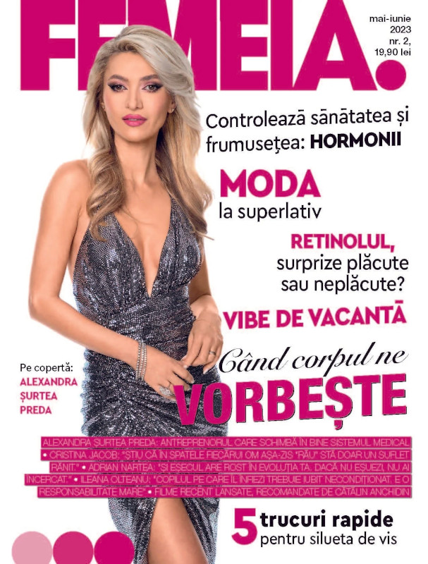 Revista FEMEIA. ~~ Coperta: Alexandra Șurtea Preda ~~ Mai-Iunie Nr. 2 pe 2023