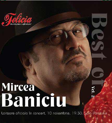 Felicia ~~ CD Best Of Mircea Baniciu, volumul 2 ~~ 21 Octombrie 2010