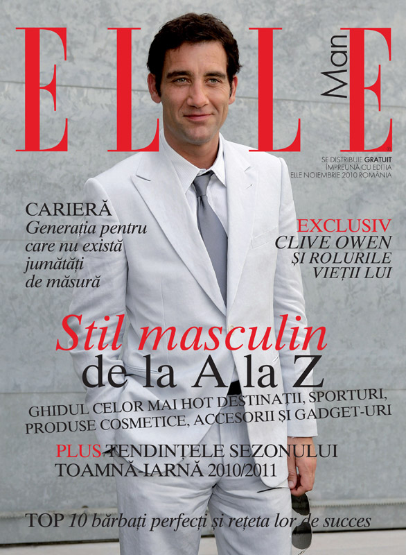 Suplimentul Elle Man Romania ~~ Cover man: Clive Owen ~~ Noiembrie 2010
