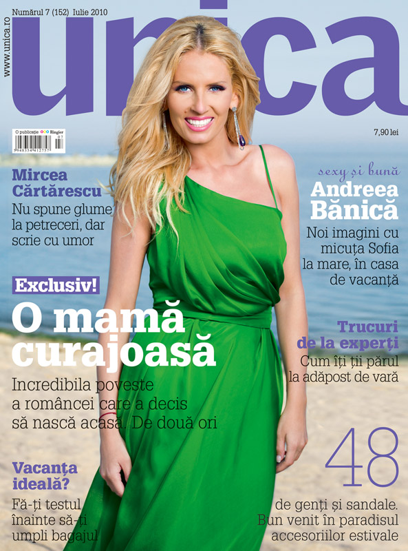 Unica ~~ Cover girl: Andreea Banica ~~ Iulie 2010