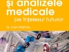 BOLILE SI ANALIZELE MEDICALE PE INTELESUL TUTUROR, de dr. Ioan Nastoiu ~~ impreuna cu Lumea Femeilor din 31 August 2011
